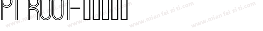 PT Root字体转换